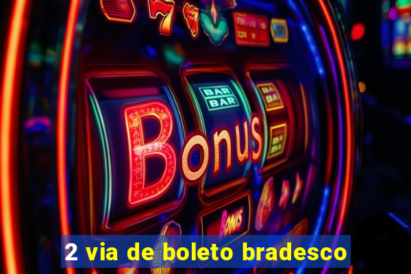 2 via de boleto bradesco